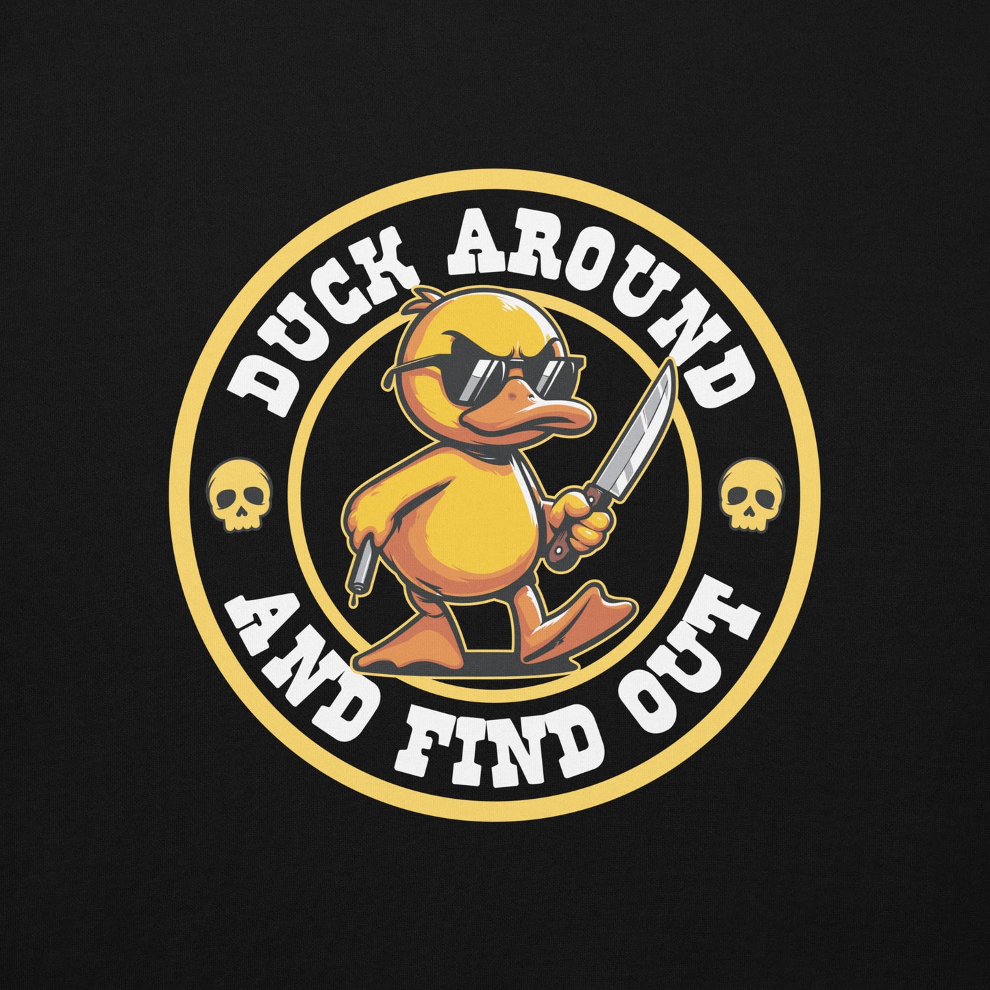 Duck Around Find Out - SNAFU Customs