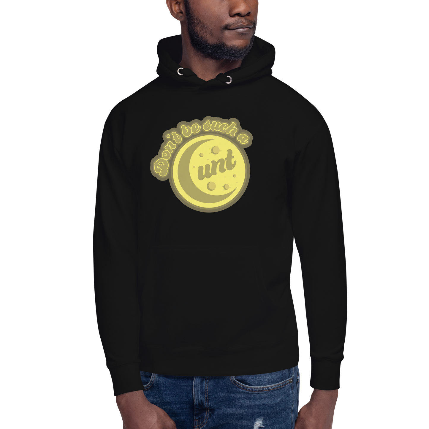 Don't Be Such a C*nt - Hoodie by SNAFU Customs